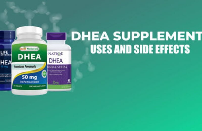 DHEA Supplements – Uses, Benefits, Sources, and Effects